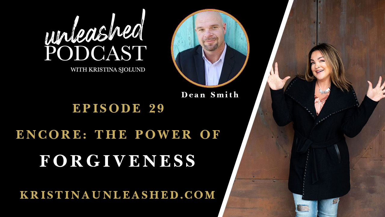 Encore: The Power of Forgiveness With Dean Eric Smith