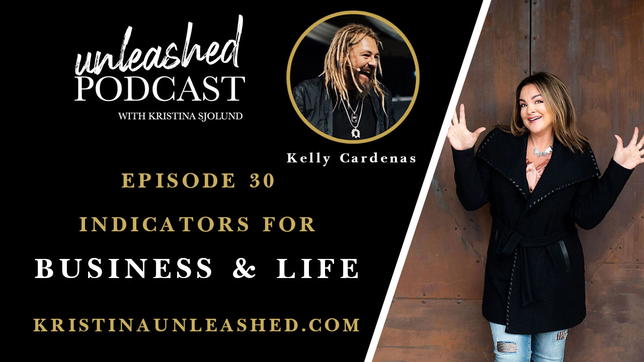 Indicators for Business and Life with Special Guest Kelly Cardenas